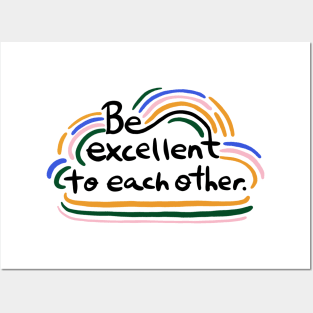 Be excellent to each other Posters and Art